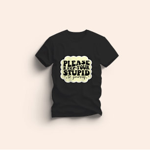 Camiseta Por favor, mantenga su estúpido presupuesto para u
