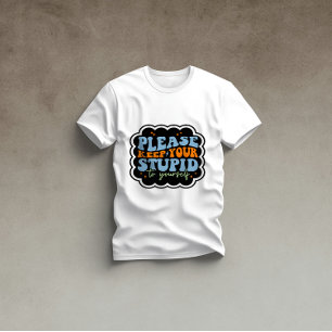 Camiseta Por favor, mantenga su estúpido presupuesto para u