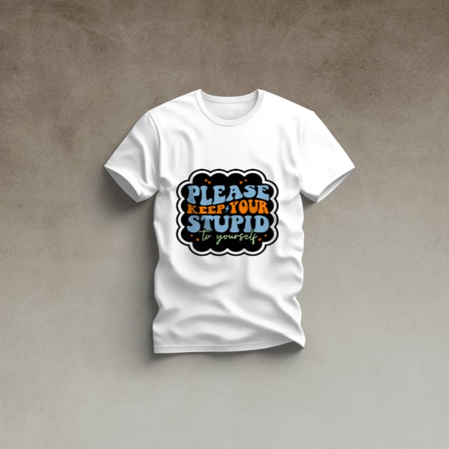 Camiseta Por favor, mantenga su estúpido presupuesto para u (Subido por el creador)