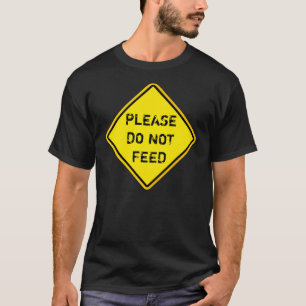 Camiseta por favor, no alimentar