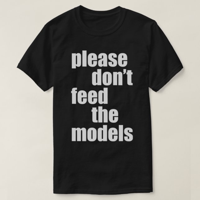 Camiseta Por favor, no alimente a los modelos flacos gracio (Diseño del anverso)