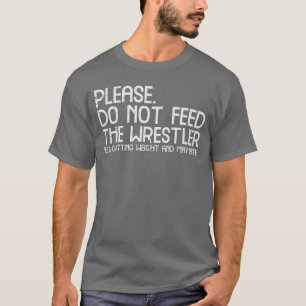Camiseta Por favor no alimente al luchador divertido hombre