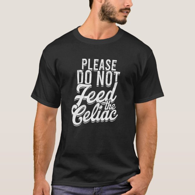 Camiseta Por favor, no alimente la disea celíaca Gluten Cel (Anverso)