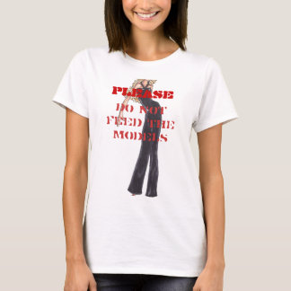 Camiseta POR FAVOR, no alimente los modelos