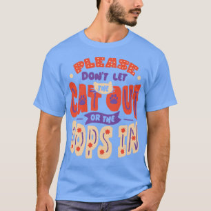 Camiseta Por favor, no dejen que el gato salga o los policí