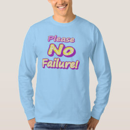 Camiseta "¡Por Favor, No Fracaso!" Diseño Cuto. ¡Hazte con 
