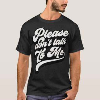 Camiseta Por Favor No Hablen Conmigo