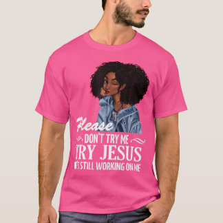 Camiseta Por Favor, No Intentes Intentar A Jesús Que Todaví