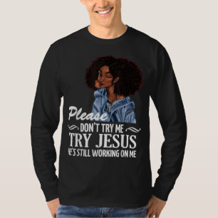 Camiseta Por favor, no intentes probar a Jesús que sigue tr