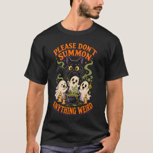 Camiseta Por favor, no invoques nada raro divertido Hallowe