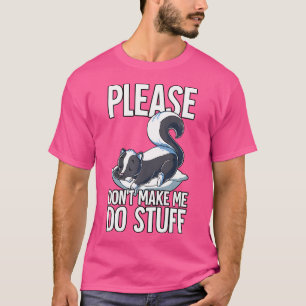 Camiseta Por Favor, No Me Hagas Hacer Cosas.