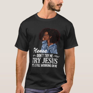 Camiseta Por favor, no me intentes probar Jesús que todavía