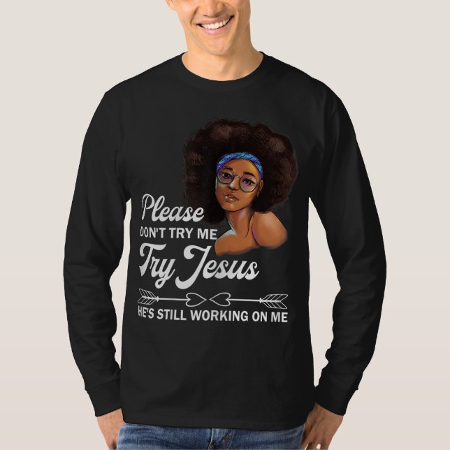 Camiseta Por favor, no me pruebes a Jesús que sigue trabaja (Anverso)