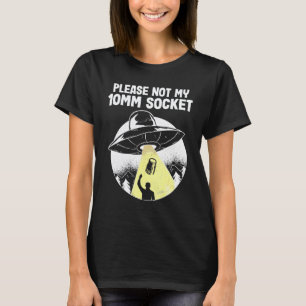 Camiseta Por Favor No Mi Llave De 10mm Abducción Ovni Mecán