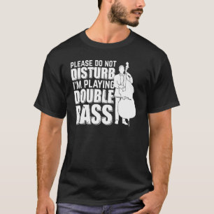 Camiseta Por favor, no moleste que esté jugando doble tonte