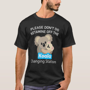 Camiseta Por favor no te metas ketamina fuera de la estació