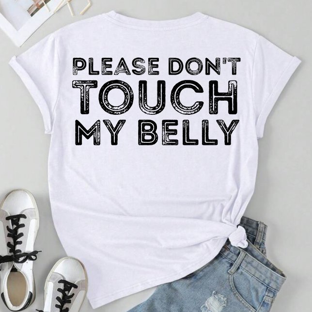 Camiseta Por favor, no toques a mi Belly diciendo (Subido por el creador)