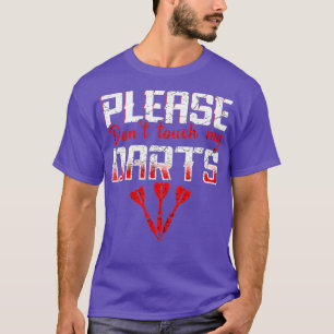 Camiseta Por favor, no toques mi Dart gracioso de la época 