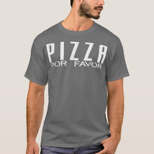 Camiseta POR FAVOR Pizza Por Cinco De Mayo Fiesta Meme 