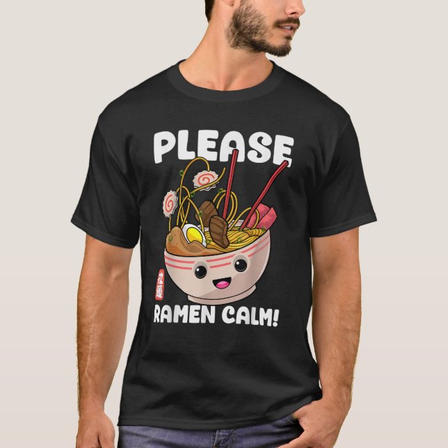 Camiseta Por favor Ramen Calm Funny Noodles Anime Kawaii Ja (Anverso)