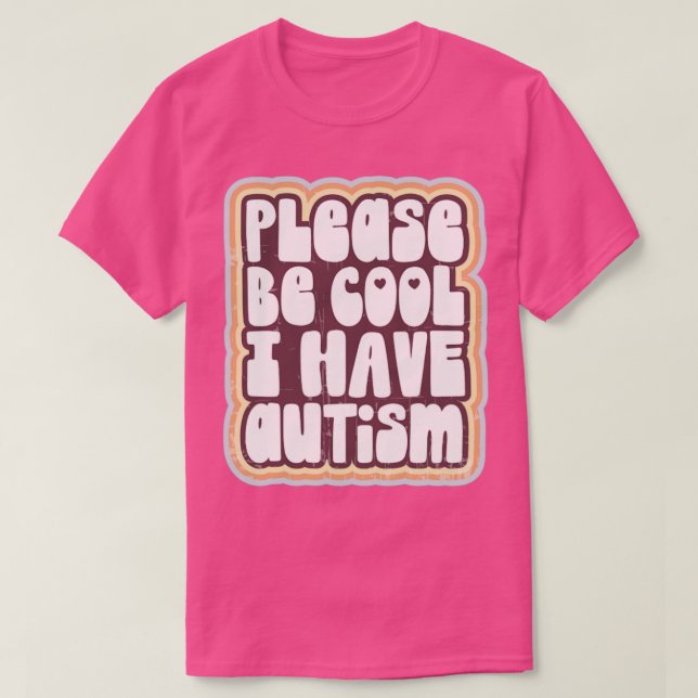 Camiseta Por favor, sé genial. Tengo autismo (Diseño del anverso)