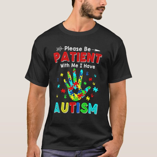 Camiseta Por Favor Sé Paciente Conmigo Tengo Autismo (Anverso)