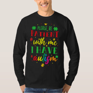 Camiseta Por Favor Sé Paciente Conmigo Tengo Autismo