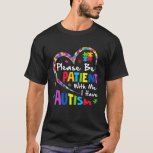 Camiseta Por Favor Sé Paciente Conmigo Tengo Autismo