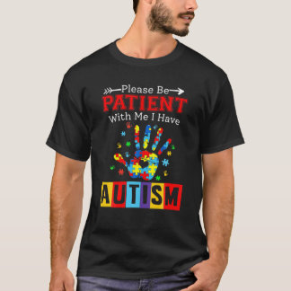 Camiseta Por Favor Sé Paciente Conmigo Tengo Autismo