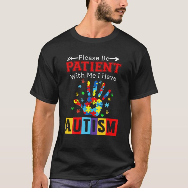 Camiseta Por Favor Sé Paciente Conmigo Tengo Autismo (Anverso)