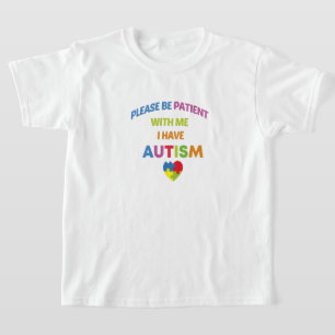 Camiseta Por Favor Sé Paciente Conmigo Tengo Autismo, Autis