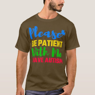 Camiseta Por Favor Sé Paciente Conmigo Tengo Autismo Awa