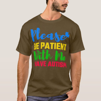 Camiseta Por Favor Sé Paciente Conmigo Tengo Autismo Awa