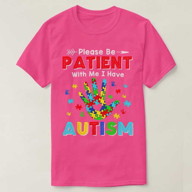 Camiseta Por Favor Sé Paciente Conmigo Tengo El Autismo Clá (Diseño del anverso)