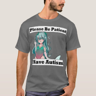 Camiseta Por Favor Sé Paciente Tengo Autismo 2