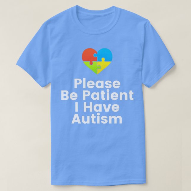 Camiseta Por Favor Sé Paciente Tengo Conciencia Sobre El Au (Diseño del anverso)