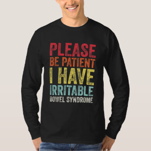 Camiseta Por Favor Sé Paciente Tengo El Irritable Síndrome