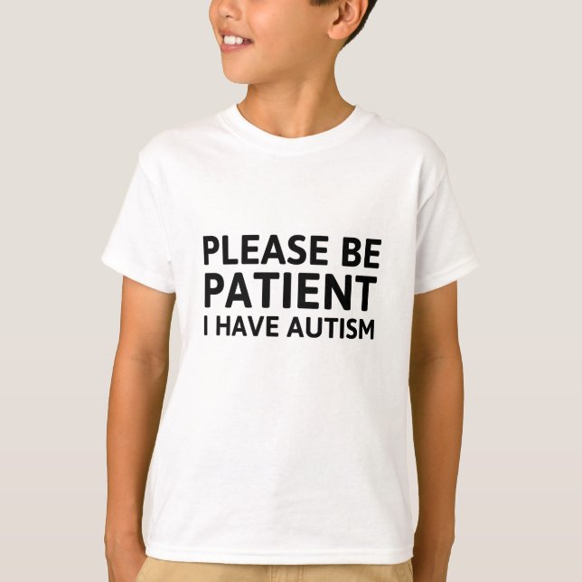 Camiseta Por Favor Sé Paciente Y Tengo Autismo (Anverso)