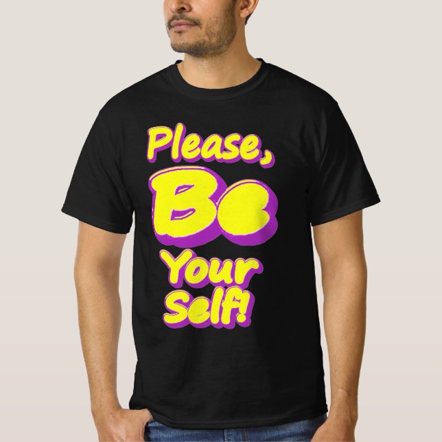 Camiseta "¡Por Favor, Sé Tu Propio!" Diseño Cuto. ¡Hazte co (Anverso)