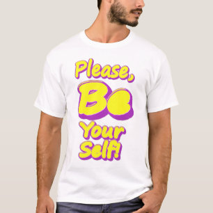 Camiseta "¡Por Favor, Sé Tu Propio!" Diseño Cuto. ¡Hazte co