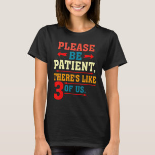 Camiseta Por Favor, Sea Paciente Como 3 De Nosotros Vintage