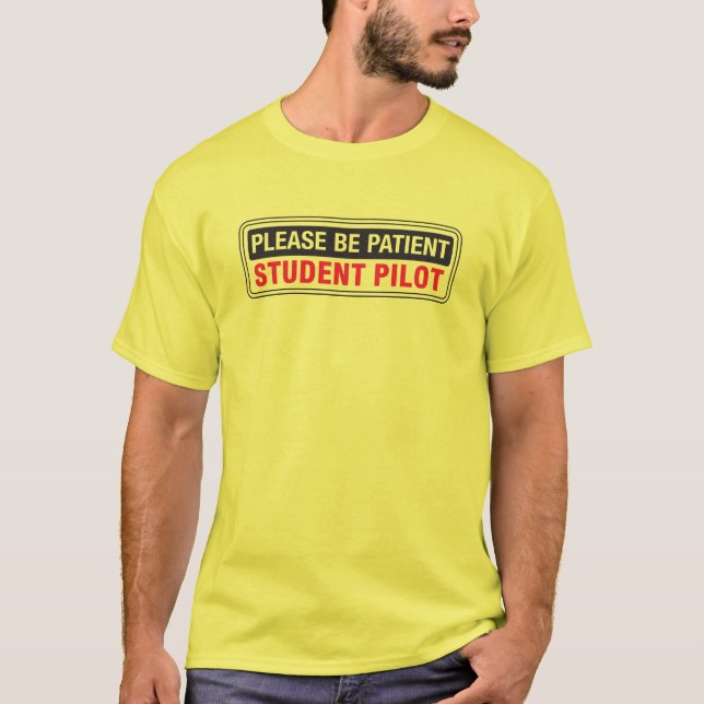 Camiseta Por Favor Sea Paciente Estudiante Piloto Frente y  (Anverso)
