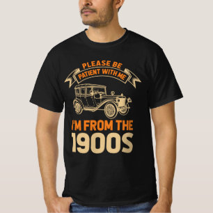 Camiseta Por Favor Sea Paciente Soy De Los 1900