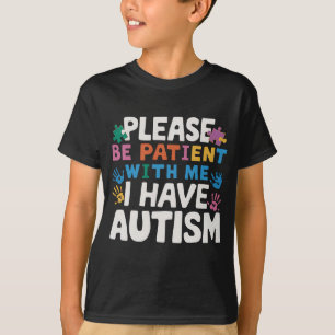 Camiseta Por Favor Sea Paciente Tengo Conciencia Del Autism