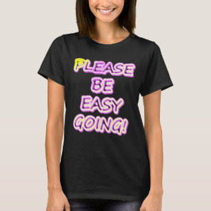 Camiseta "¡Por Favor, Sean Fáciles De Ir!" Diseño Cuto. Com