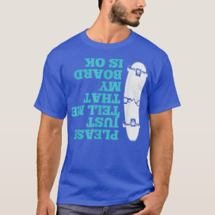 Camiseta Por Favor, Solo Dime Mi Skateboarding Hombres Skys