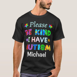 Camiseta Por favor, ten en cuenta que tengo AUTISMO