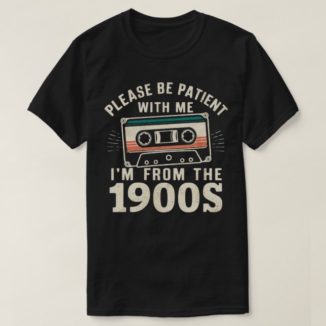 Camiseta Por favor, ten paciencia conmigo desde los años 19 (Diseño del anverso)