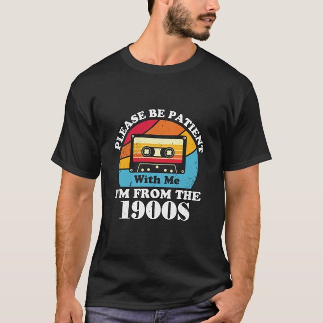 Camiseta Por favor, ten paciencia conmigo, soy de los años  (Anverso)