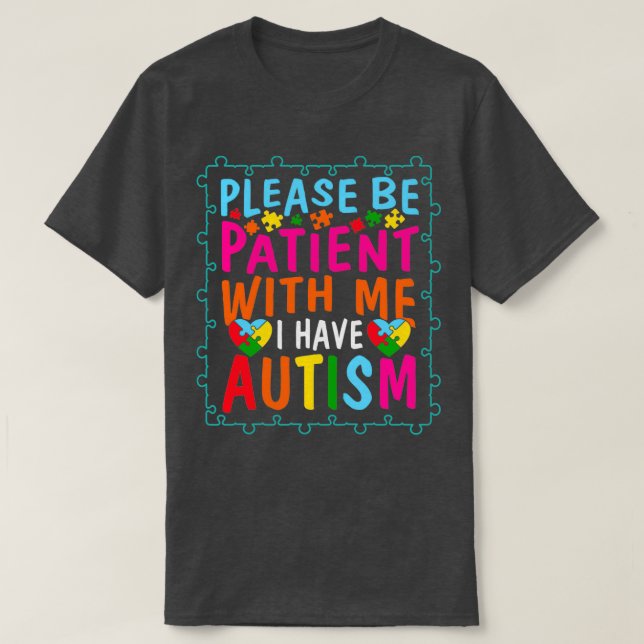 Camiseta Por favor, ten paciencia conmigo, tengo autismo au (Diseño del anverso)